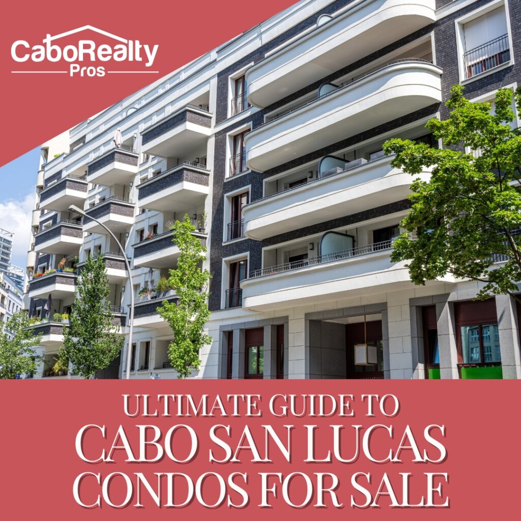 Ultimate Guide to Cabo San Lucas Condos for Sale